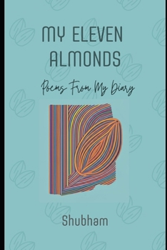 Paperback My Eleven Almonds: 11 Poems From My Diary Book