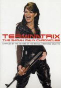 Paperback Terminatrix: The Sarah Palin Chronicles Book
