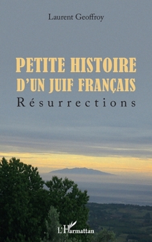 Paperback Petite histoire d'un juif français: Résurrections [French] Book