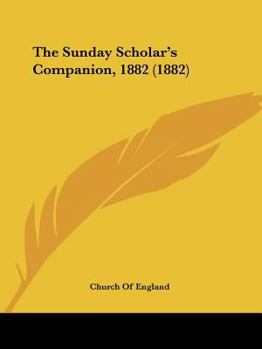 Paperback The Sunday Scholar's Companion, 1882 (1882) Book
