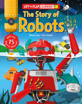 Robots Lift and Learn: All the Things They Can Do (Curious Fox Books) Interactive Lift-the-Flap STEM Book for Kids Ages 6-9 to Explore Robotics, Automation, and Real-World Machines