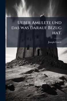 Paperback Ueber Amulete und das was darauf Bezug hat. [German] Book