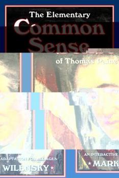Paperback THE ELEMENTARY COMMON SENSE OF THOMAS PAINE: An Interactive Adaptation for All Ages Book
