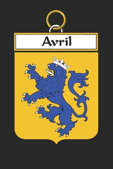 Paperback Avril: Avril Coat of Arms and Family Crest Notebook Journal (6 x 9 - 100 pages) Book