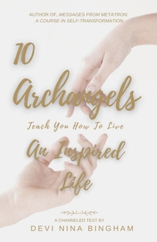 Paperback 10 Archangels Teach You How to Live an Inspired Life Book