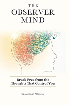 Paperback The Observer Mind: Break Free from the Thoughts That Control You Book