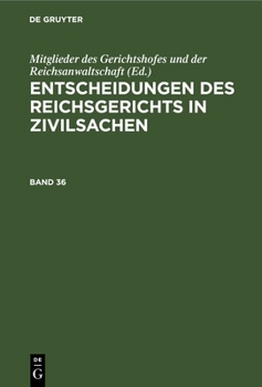 Hardcover Entscheidungen Des Reichsgerichts in Zivilsachen. Band 36 [German] Book