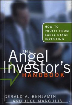 Hardcover The Angel Investor's Handbook: How to Profit from Early-Stage Investing Book