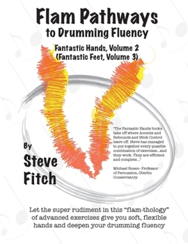 Paperback Flam Pathways to Drumming Fluency: Fantastic Hands, Volume 2/Fantastic Feet, Volume 3 Book