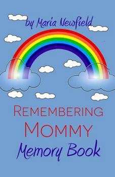Paperback Remembering Mommy: A Memory Book for Bereaved Children Book