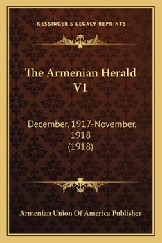 Paperback The Armenian Herald V1: December, 1917-November, 1918 (1918) Book