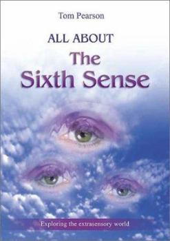 Paperback All about the Sixth Sense: Exploring the Extrasensory World Book