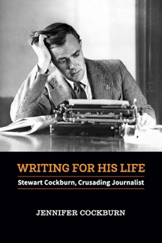 Paperback Writing for his Life: Stewart Cockburn, Crusading Journalist Book