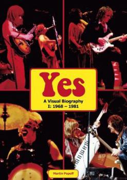 Hardcover Yes: A Visual Biography I: 1968 - 1981 Book