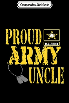 Composition Notebook: Proud Army Uncle Military Pride  Journal/Notebook Blank Lined Ruled 6x9 100 Pages