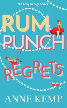 Rum Punch Regrets - Book #1 of the Abby George