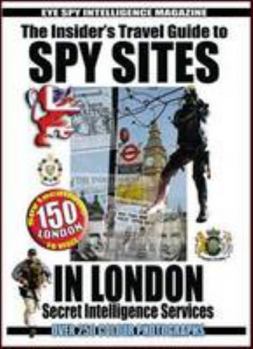 Paperback An Insider's Guide to 150 Spy Sites in London Book