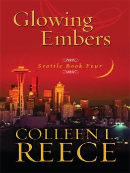 Glowing Embers - Book #4 of the Seattle