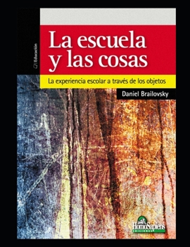 Paperback La escuela y las cosas: Algunos conceptos [Spanish] Book