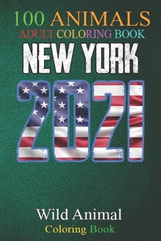 100 Animals: Mens Vintage NYC New York City USA Souvenir. Retro Vintage Sunset An Adult Wild Animals Coloring Book with Lions, Elephants, Owls, Horses, Dogs, Cats, and Many More!