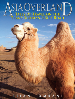 Paperback Asia Overland: Tales of Travel on the Trans-Siberian & Silk Road Book