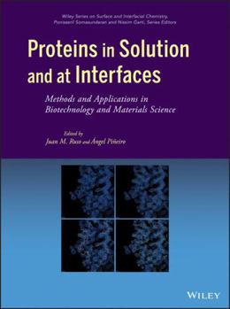 Hardcover Proteins in Solution and at Interfaces: Methods and Applications in Biotechnology and Materials Science Book