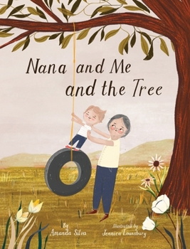 Nana and Me and the Tree : A Children's Story about Loss