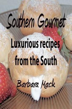 Paperback Southern Gourmet: Luxurious gourmet recipes from the South Book