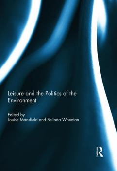 Hardcover Leisure and the Politics of the Environment Book