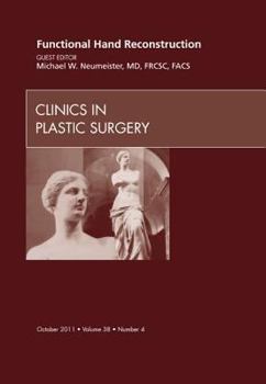 Hardcover Functional Hand Reconstruction, an Issue of Clinics in Plastic Surgery: Volume 38-4 Book