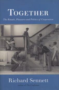 Hardcover Together: The Rituals, Pleasures and Politics of Cooperation Book