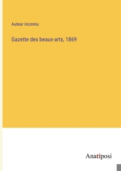 Paperback Gazette des beaux-arts, 1869 [French] Book