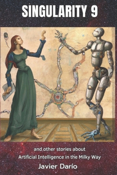 Paperback Singularity 9: and other stories about Artificial Intelligence in the Milky Way Book