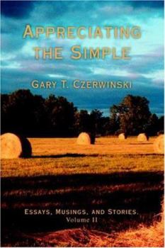 Paperback Appreciating the Simple: Essays, Musings, and Stories. Volume II Book