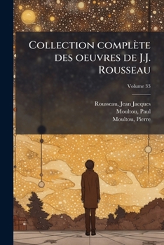 Paperback Collection complète des oeuvres de J.J. Rousseau Volume 33 [French] Book