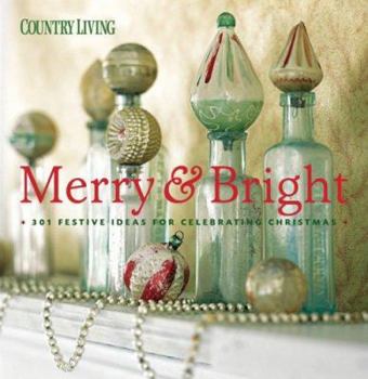 Hardcover Country Living Merry & Bright: 301 Festive Ideas for Celebrating Christmas Book