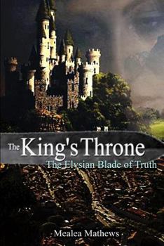 Paperback The King's Throne: The Elysian Blade of Truth Book