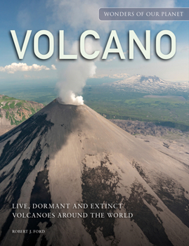 Hardcover Volcano: Live, Dormant and Extinct Volcanoes Around the World Book
