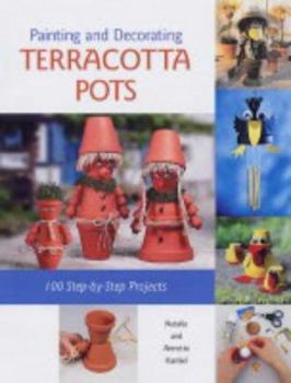 Paperback Painting and Decorating Terracotta Pots : 100 Step-By-Step Projects Book