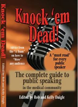 Paperback Knock 'em Dead! the Complete Guide to Public Speaking in the Medical Community Book