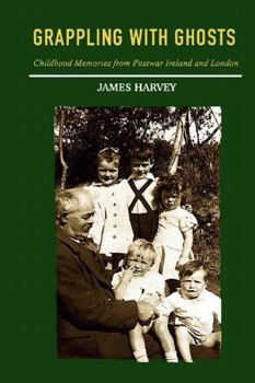 Paperback Grappling With Ghosts: Childhood Memories from Postwar Ireland and London Book
