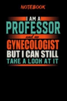 Notebook: Funny Professor Notebook, Journal or Planner | Size 6 x 9 | 120 Lined Pages | Office Equipment | Great Gift idea for Christmas or Birthday ... but I can still take a look at it