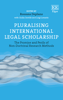 Hardcover Pluralising International Legal Scholarship: The Promise and Perils of Non-Doctrinal Research Methods Book