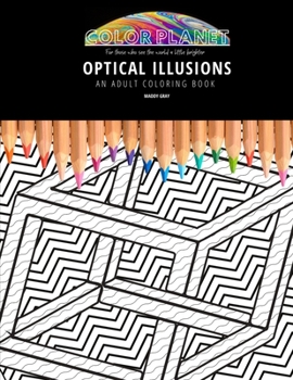 Paperback Optical Illusions: AN ADULT COLORING BOOK: An Awesome Optical Illusions Coloring Book For Adults Book