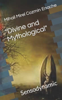 Paperback Divine and Mythological: Sensodynamic Book