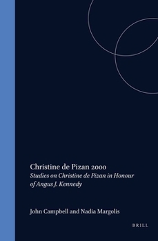 Christine de Pizan 2000: Studies on Christine de Pizan in Honour of Angus J. Kennedy