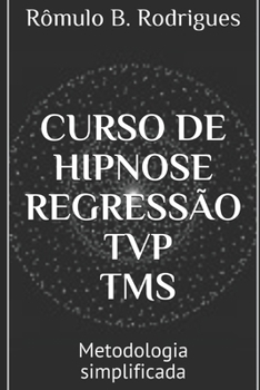 Paperback Curso de Hipnose, Regressão, Tvp, Tms: Metodologia simplificada [Portuguese] Book
