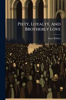 Paperback Piety, Loyalty, And Brotherly Love: A Sermon Book