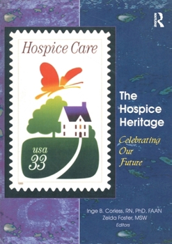 Paperback The Hospice Heritage: Celebrating Our Future Book