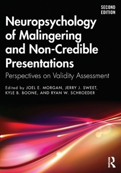 Neuropsychology of Malingering and Non-Credible Presentations: Perspectives on Validity Assessment (American Academy of Clinical Neuropsychology/Routledge Continuing Education Series)